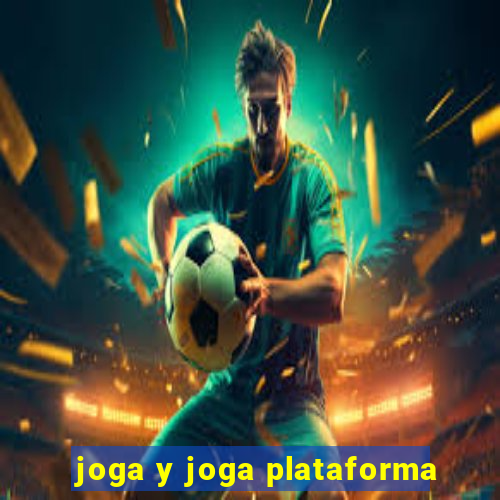 joga y joga plataforma